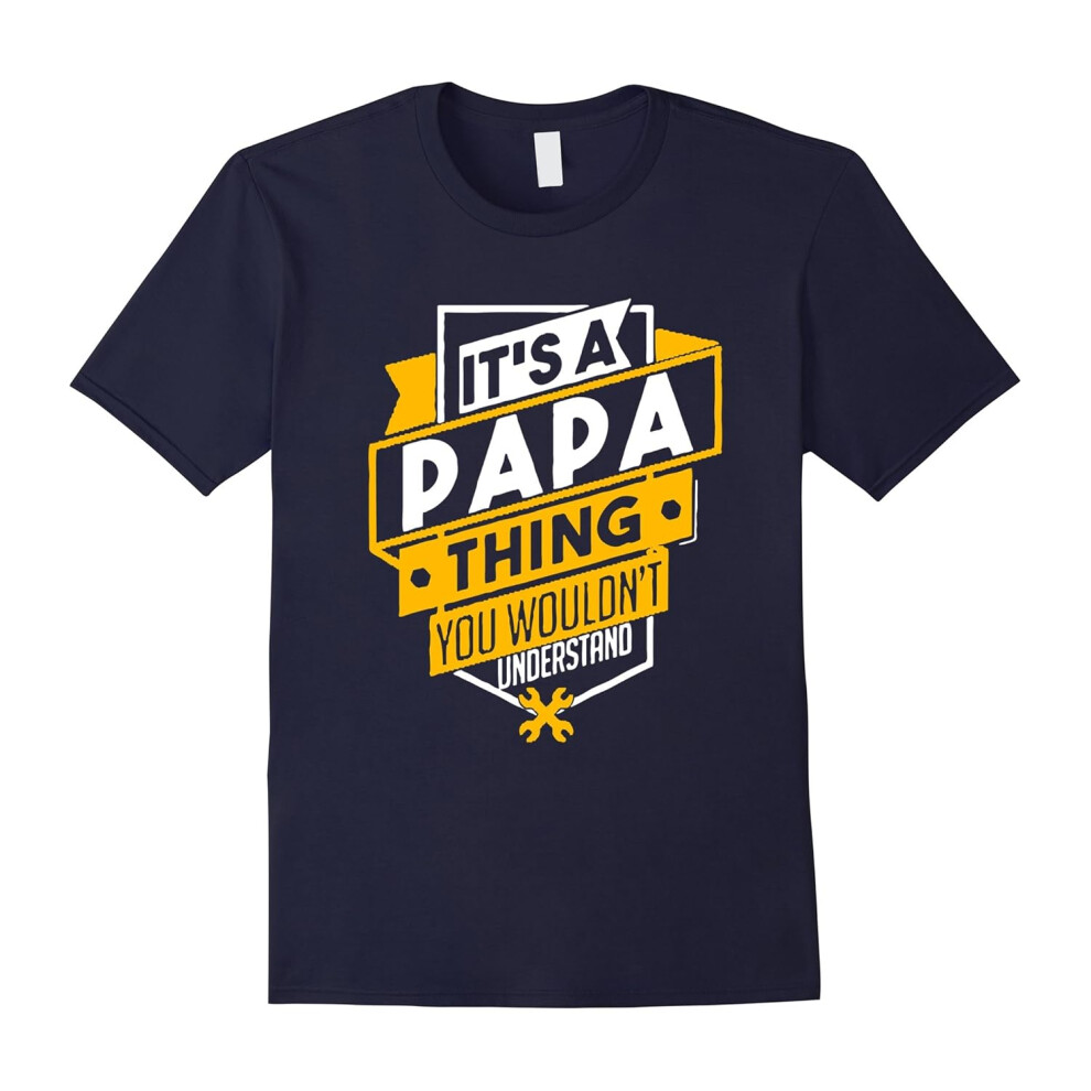 (XL) Its a papa thing you wouldnt understand-Father's Day