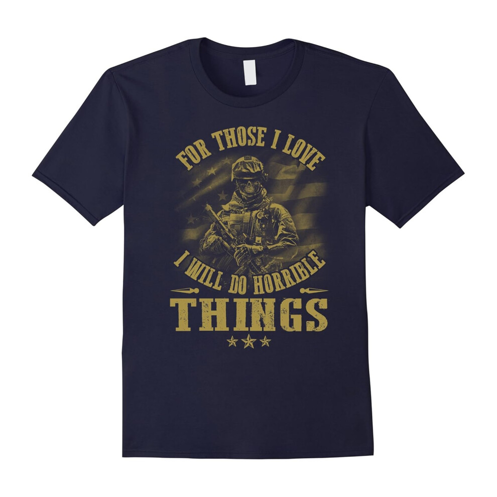 (S) For Those I Love I Will Do Horrible Things Tshirt-Father's Day