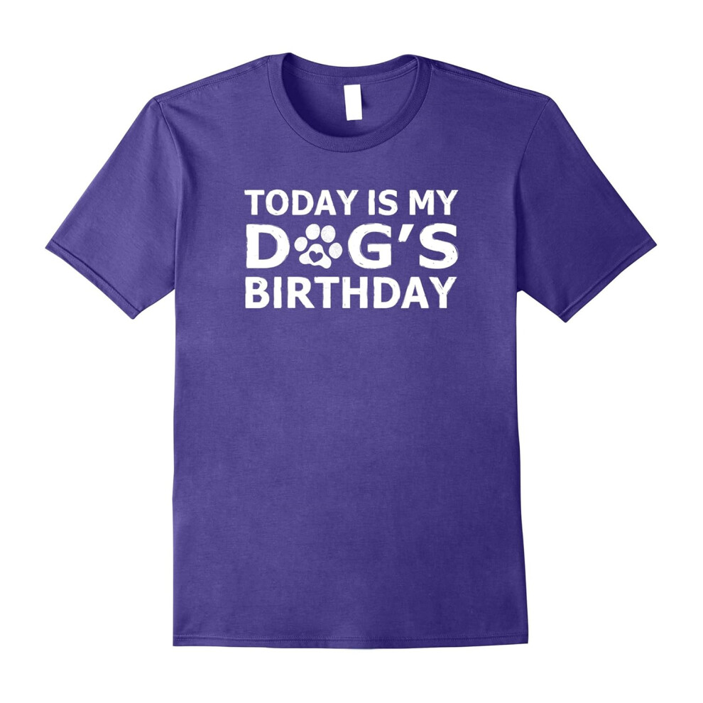 (XL) Today's My Dog's Birthday Love Dogs T-Shirt Funny Quote-Father's Day