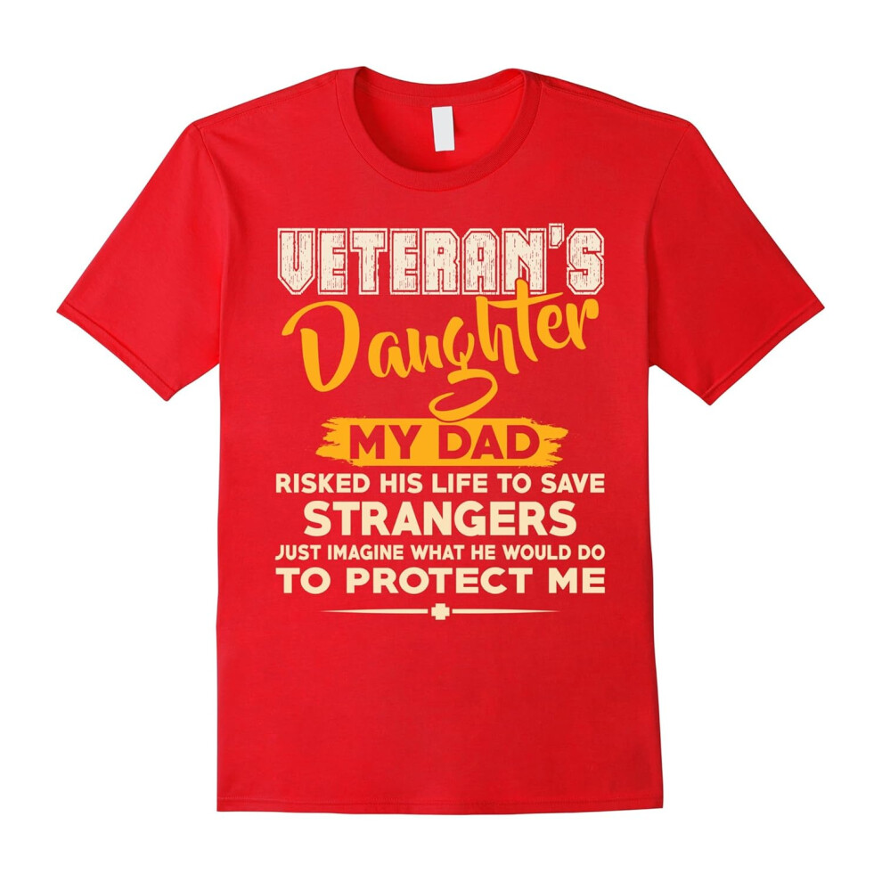 (XL) Veteran's Daughter T-Shirt- My Dad Risked His Life To Save..-Father's Day