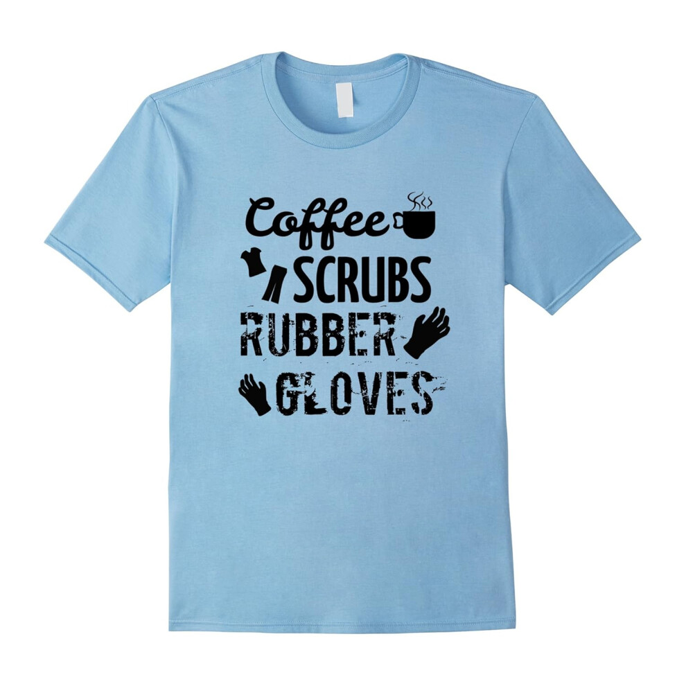 (S) Funny Nursing Shirts Coffee, Scrubs, Rubber Gloves Nurse Tee-Father's Day