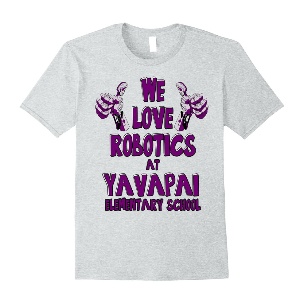 (S) WE LOVE ROBOTICS AT YAVAPAI ELEMENTARY SCHOOL t-shirt-Father's Day