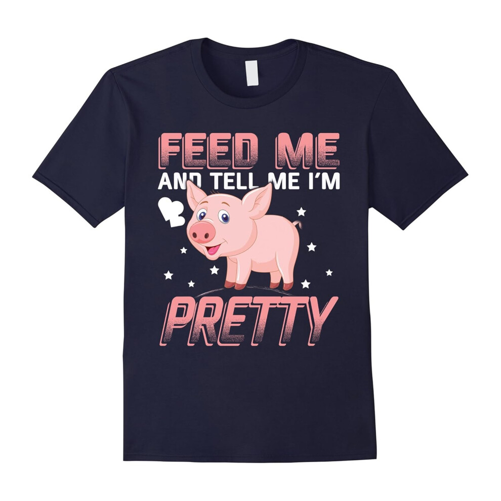 (XXL) Feed Me Tell Me Im Pretty funny I Love Pigs Shirt Pig Mama-Father's Day