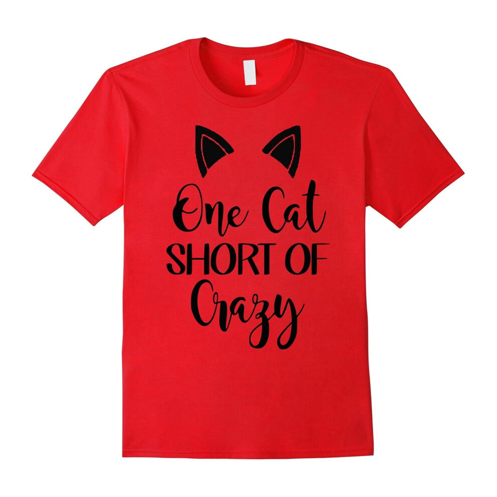 (M) One Cat Short of Crazy â Cute Cat Lover TShirt-Father's Day