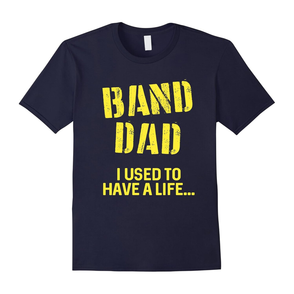 (L) FUNNY BAND DAD T-SHIRT Marching Band Gift-Father's Day