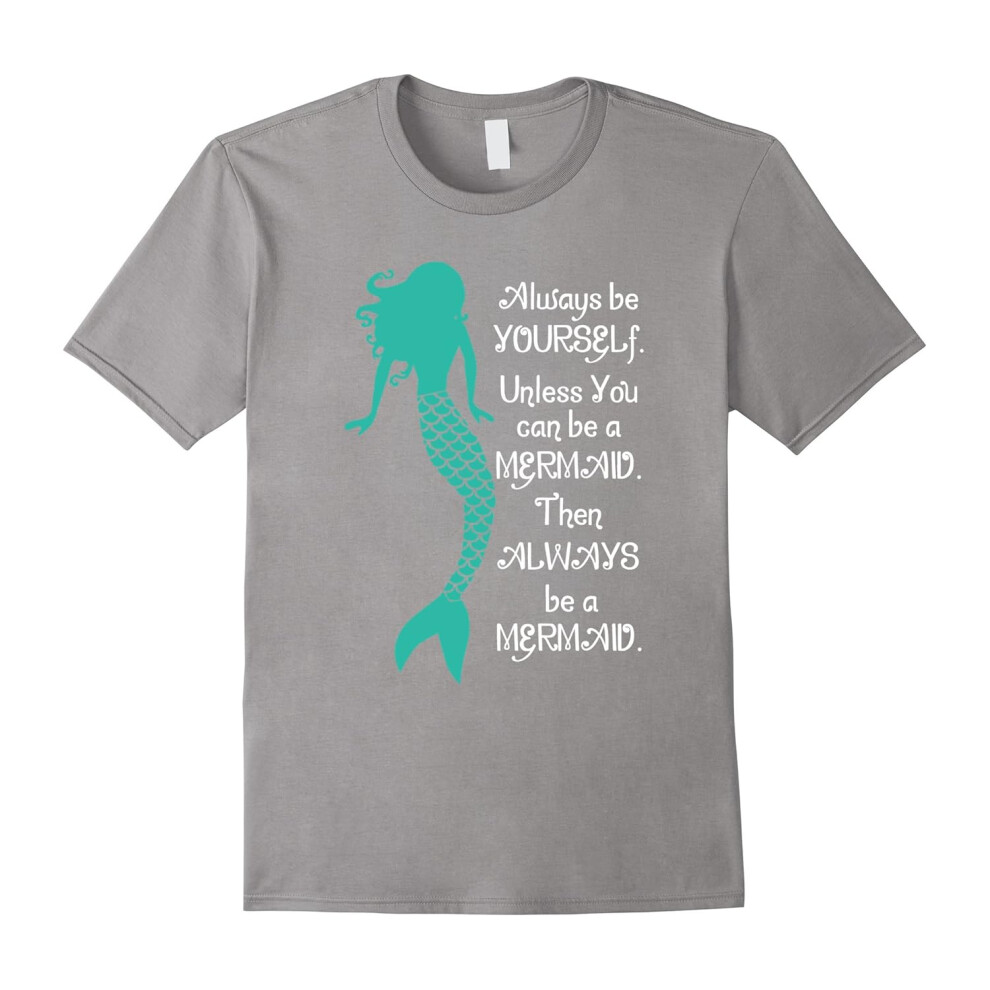 (M) Always Be a Mermaid T-Shirt by Cute Mermaid Tees and Gifts-Father's Day