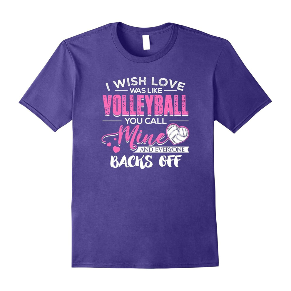 (M) I Wish Love was like Volleyball When you call Mine Back Off-Father's Day