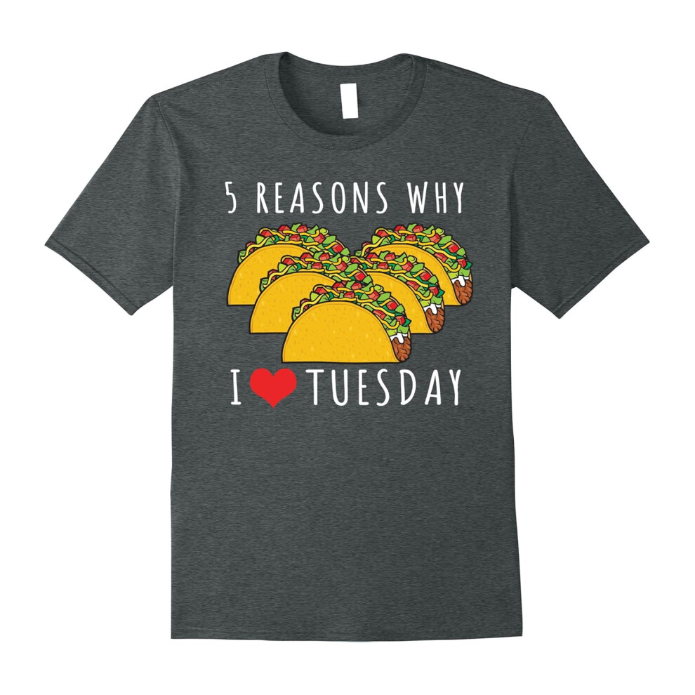 (S) Taco Tuesday Shirt â 5 Reasons Why I Love Tuesday-Father's Day