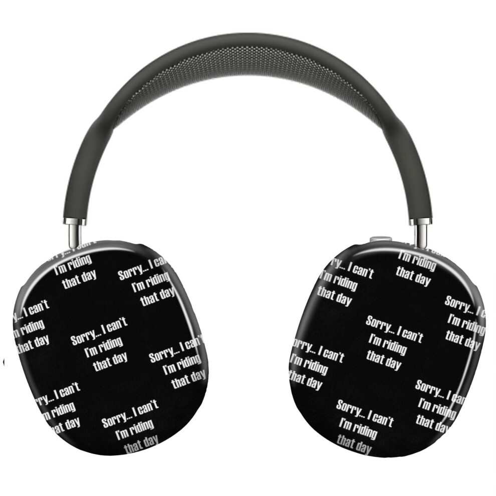 (Sorry... I Can't I'm Riding That Day_8255) Protective Cover For Airpods Max Headphones Aesthetic Print Snap On Cases 8841579112709