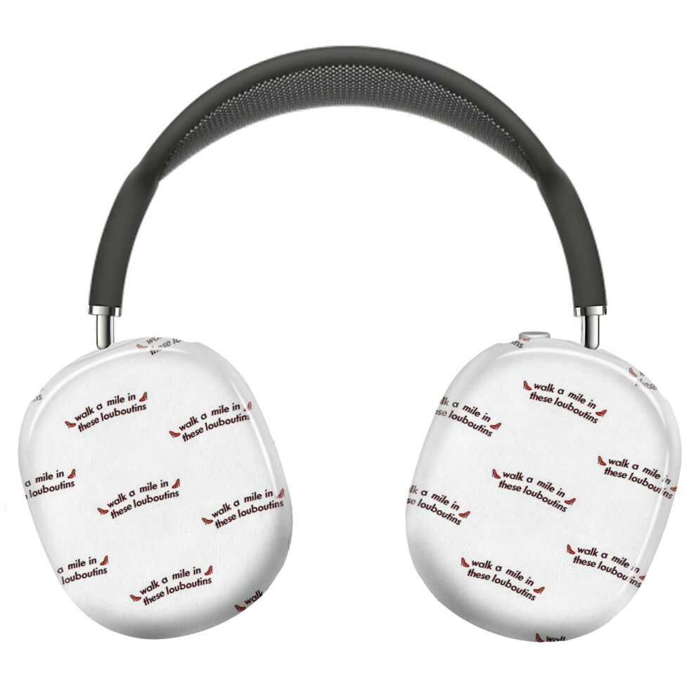(Walk A Mile In These Louboutins._3615) Protective Cover For Airpods Max Headphones Aesthetic Print Snap On Cases 8841579118282