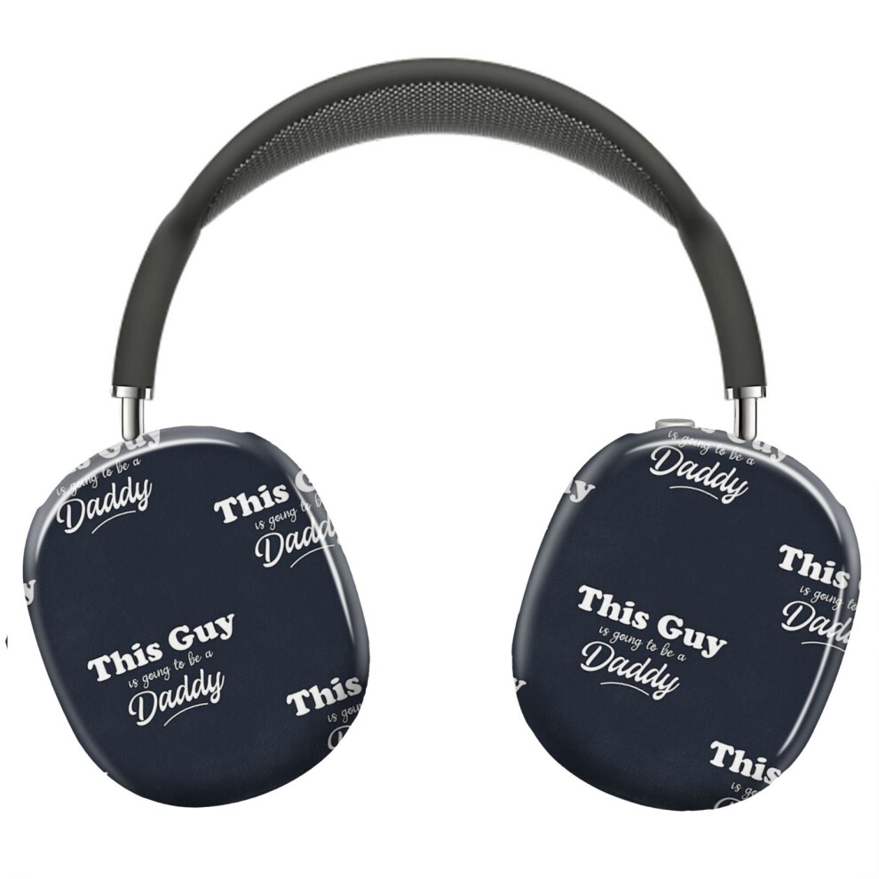 (This Guy Is Going To Be A Daddy _9626) Protective Cover For Airpods Max Headphones Aesthetic Print Snap On Cases 8841579124023