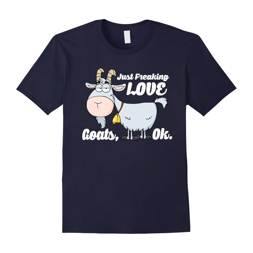 (XXL) I Just Freaking Love Goats Ok Funny Goat Lovers Gift T-Shirt-Father's Day