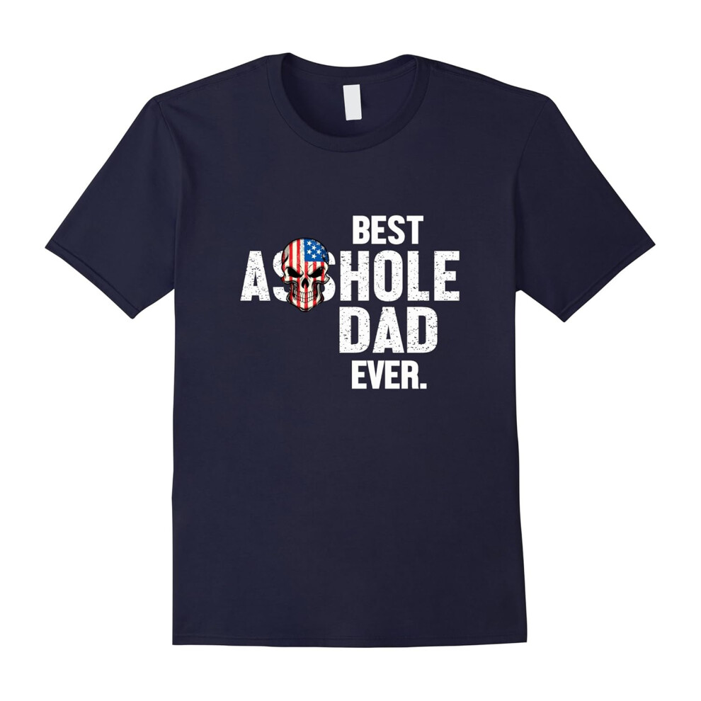 (L) Best Asshole Dad Ever Funny T-Shirt-Father's Day