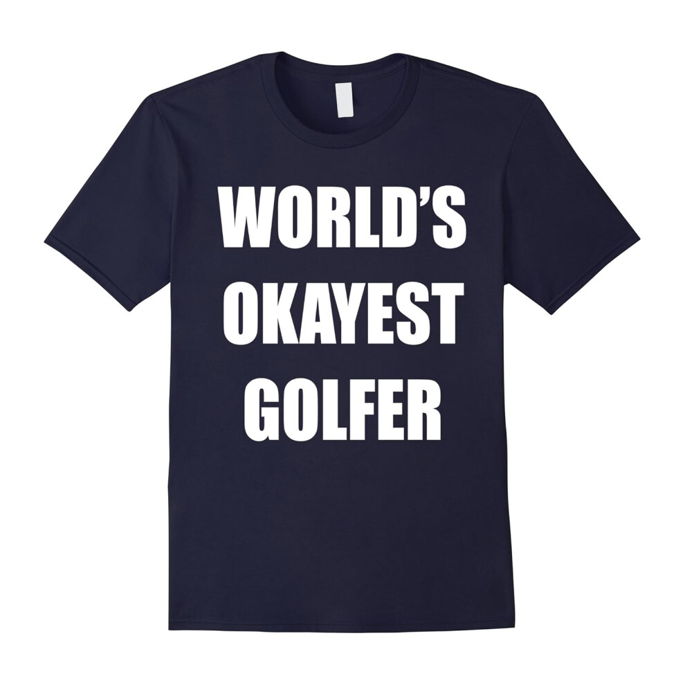 (M) WORLDS OKAYEST GOLFER T-Shirt Gift For Golfer Golfing Lover-Father's Day