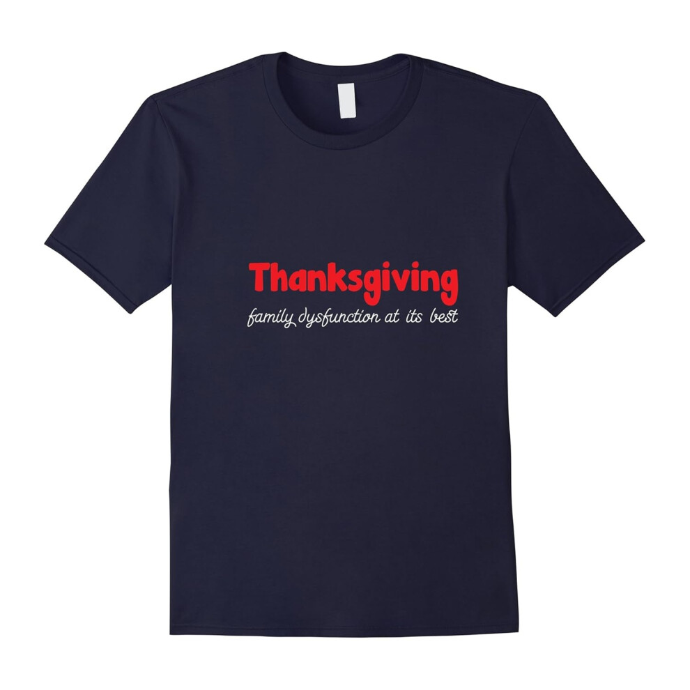 (XXXL) Thanksgiving T Shirt: Thanksgiving: Family Dysfunction At It-Father's Day