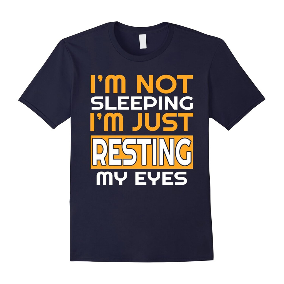 (XXL) I'm Not Sleeping, I'm Just Resting My Eyes Funny Dad T-Shirt-Father's Day