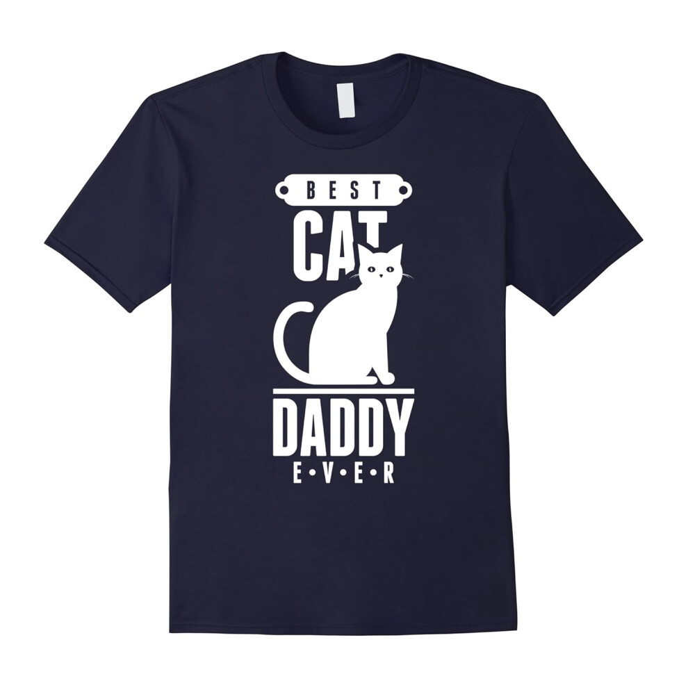 (L) Best Cat Dad â Best Cat Daddy Ever T-Shirt-Father's Day