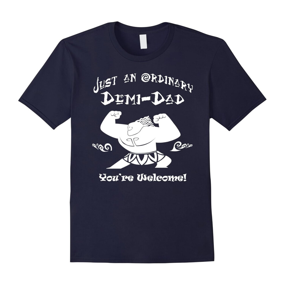 (XL) Just an ordinary Demi-Dad â You're Welcome-Father day Tshirt-Father's Day