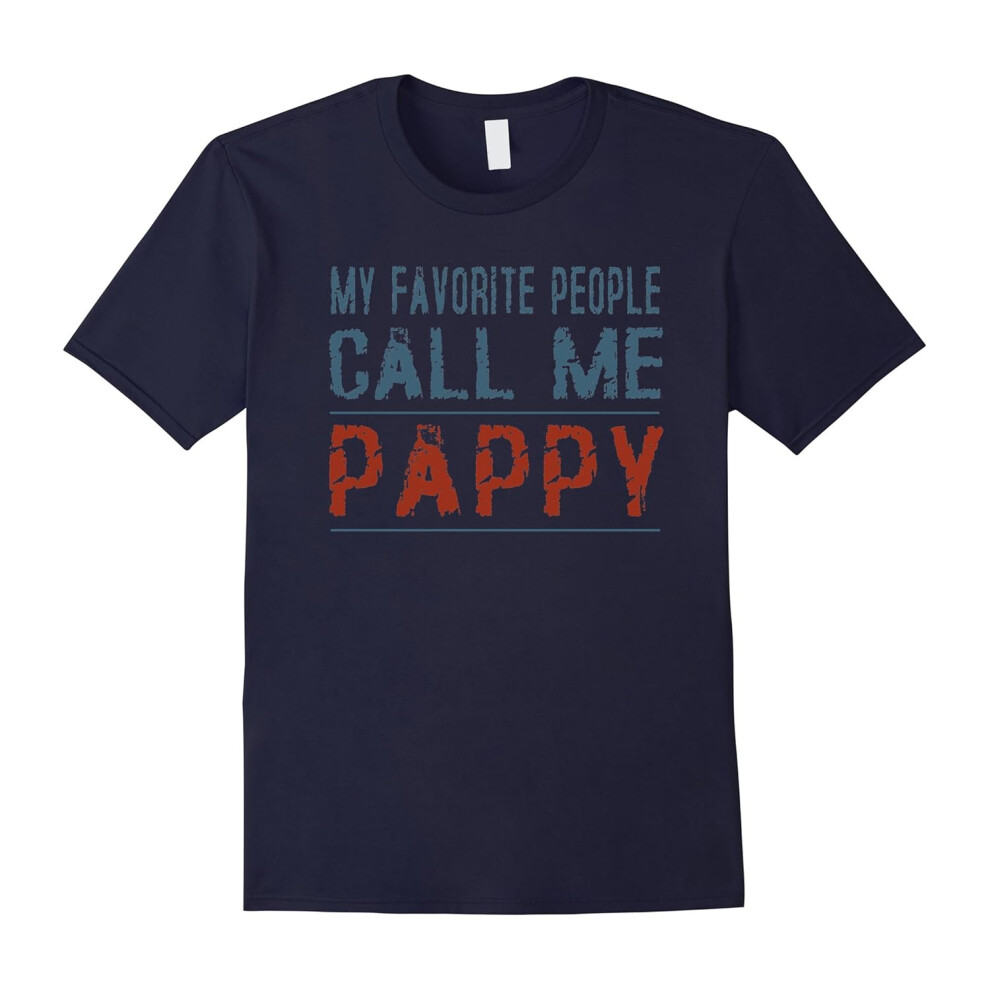 (XL) My Favorite People Call Me Pappy Proud Dad Grandpa T-shirt-Father's Day