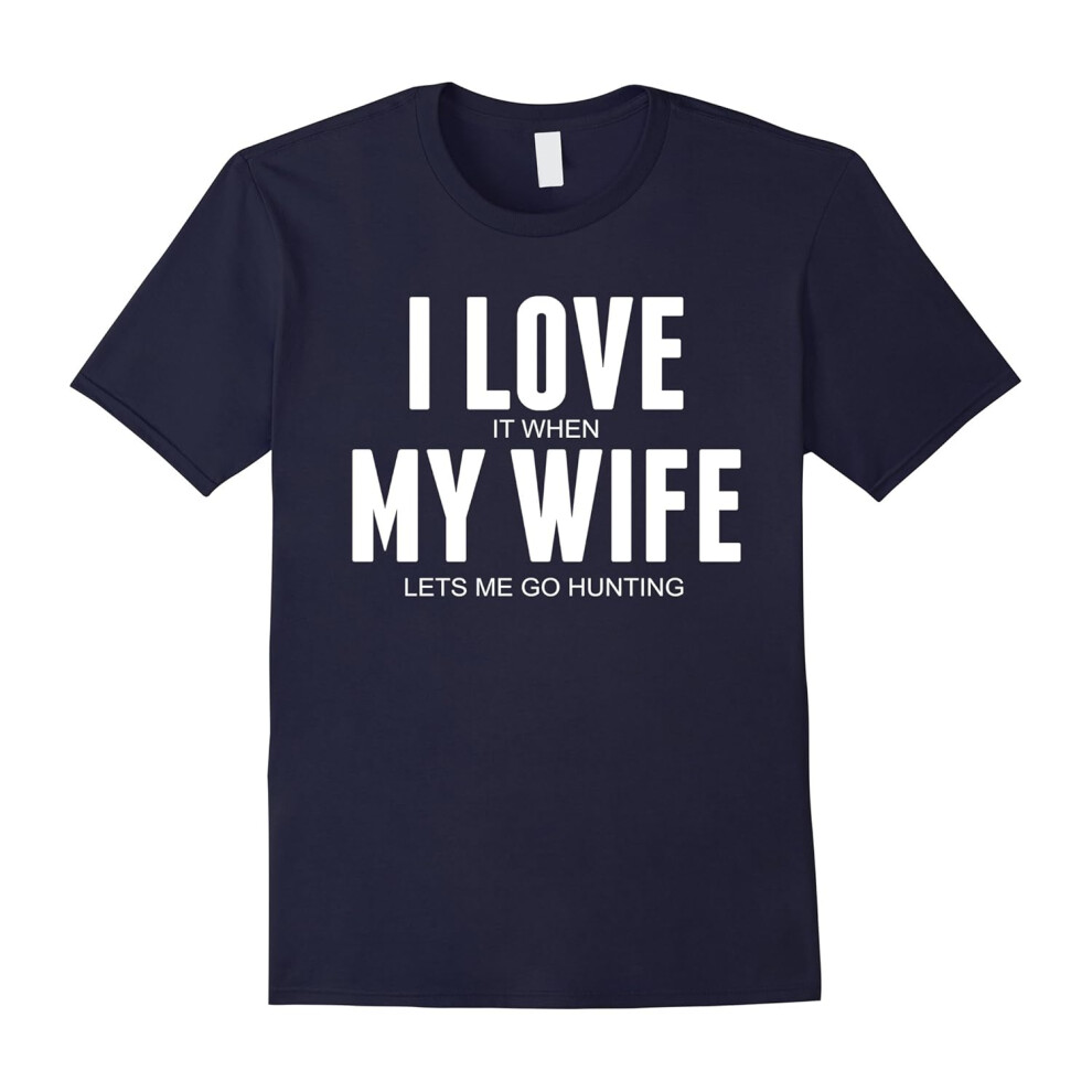 (L) Men's Funny I Love (When) My Wife (Lets Me Go Hunting) T Shirt-Father's Day