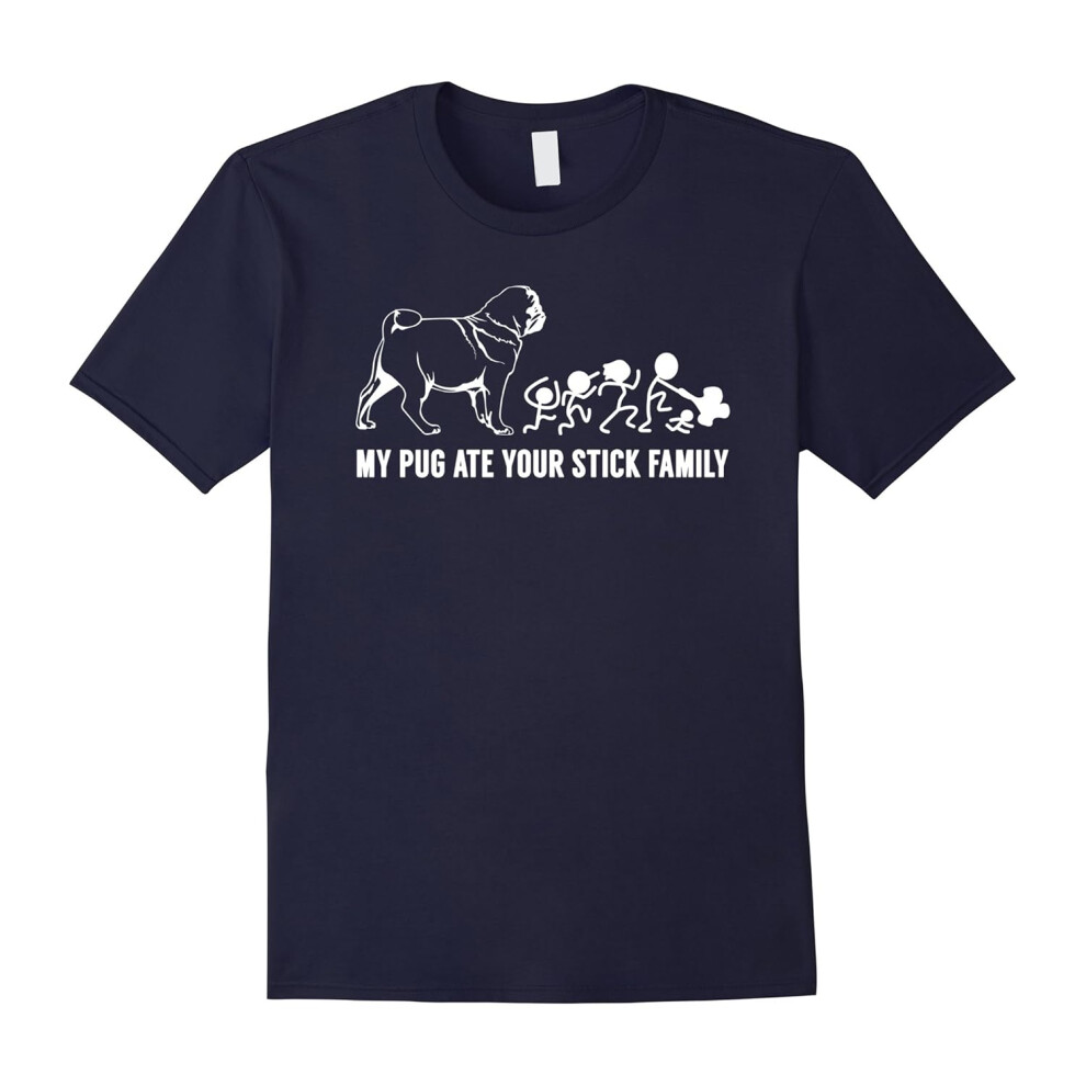 (M) My Pug Ate Your Stick Family T-Shirt-Father's Day