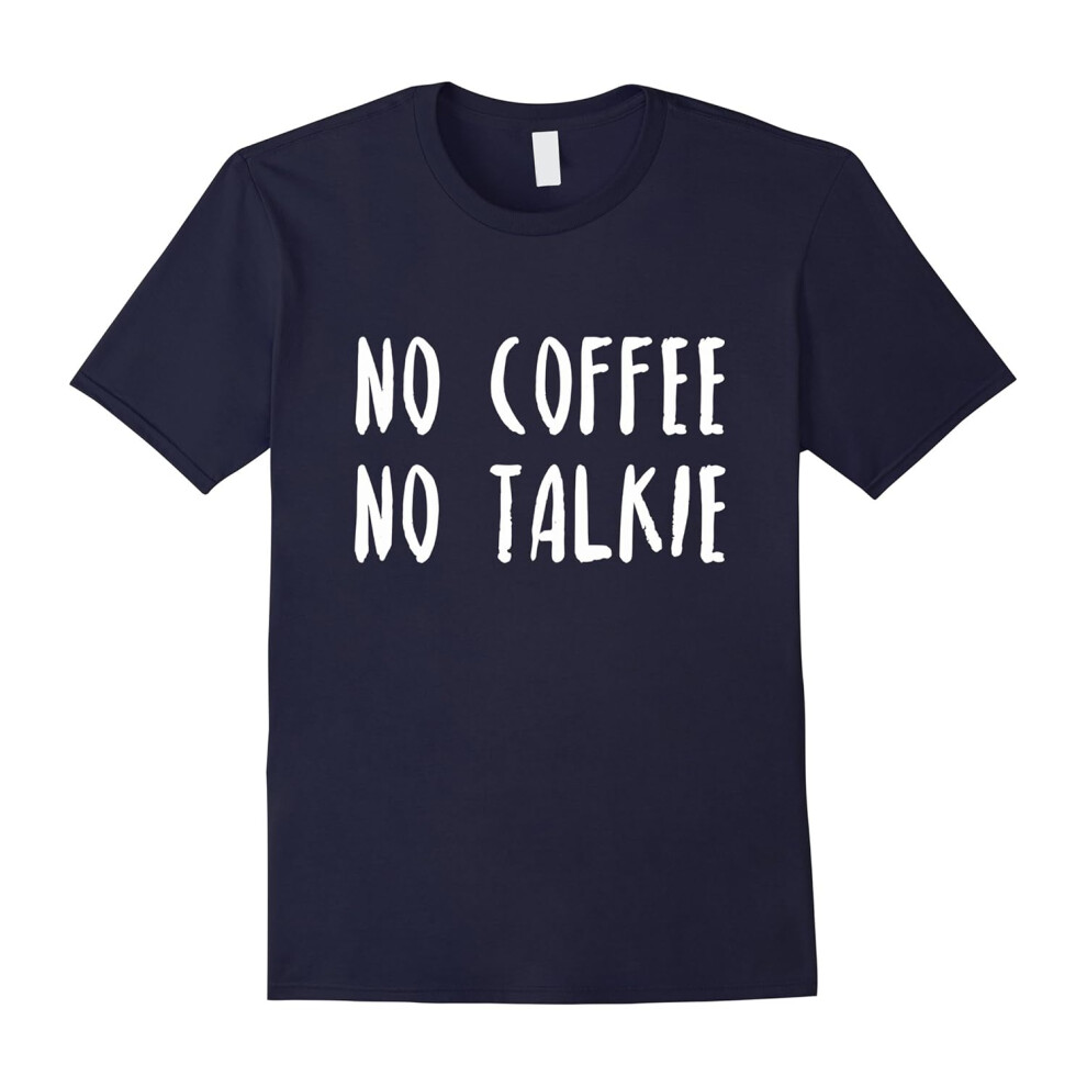 (L) Funny Coffee Lover T-Shirt âNo Coffee No Talkieâ-Father's Day