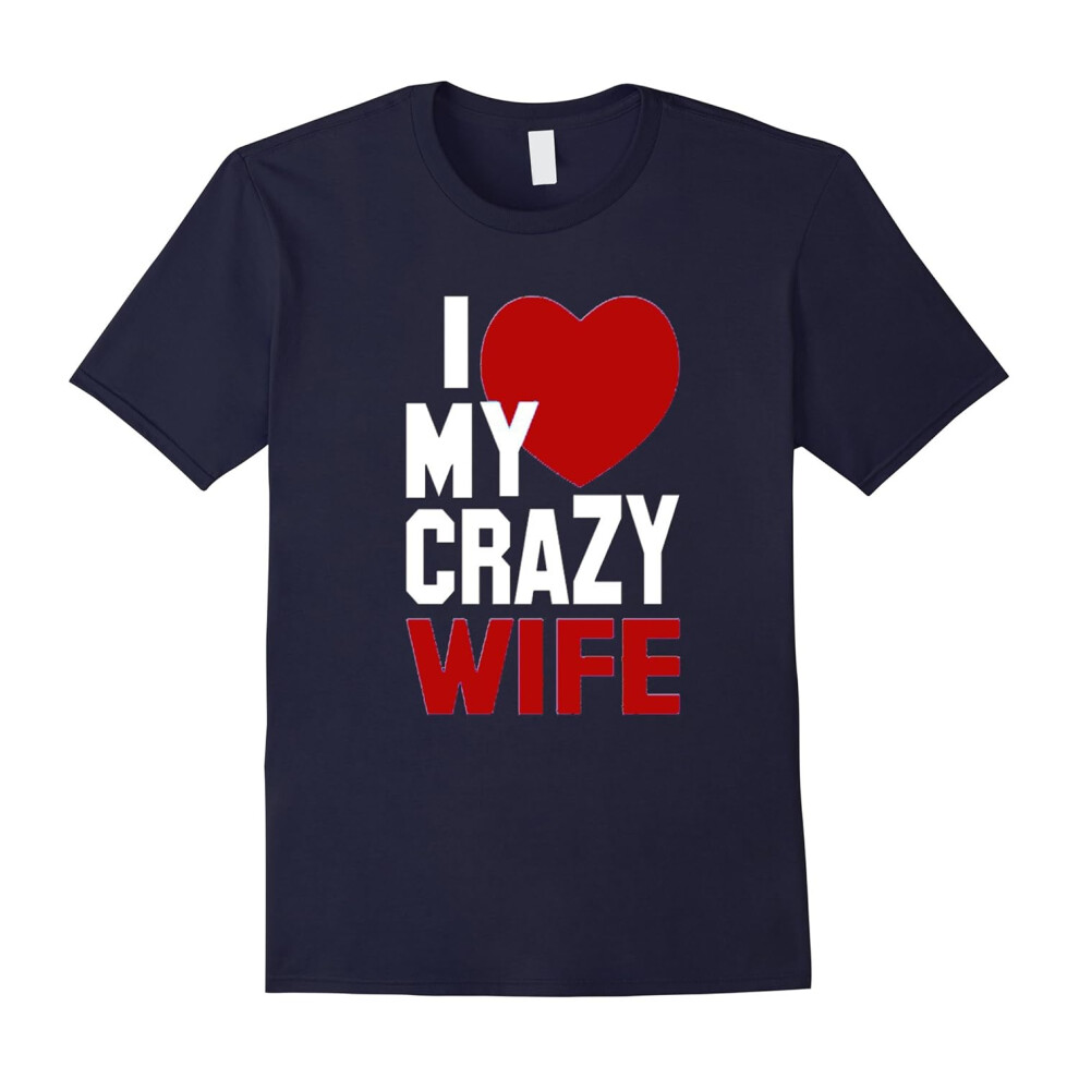 (XXXL) I Love My Crazy Wife T Shirts Funny for Men or Women-Father's Day