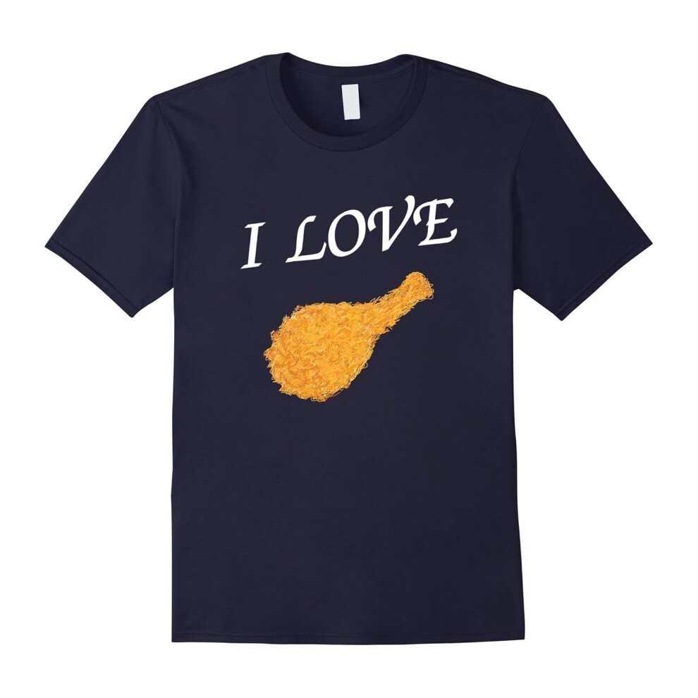 (M) I Love Fried Chicken Leg Day T Shirt-Father's Day