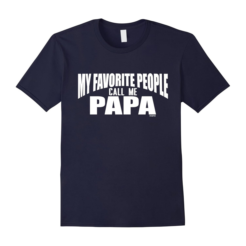 (XL) Men's My Favorite People Call Me Papa T-Shirt-Father's Day