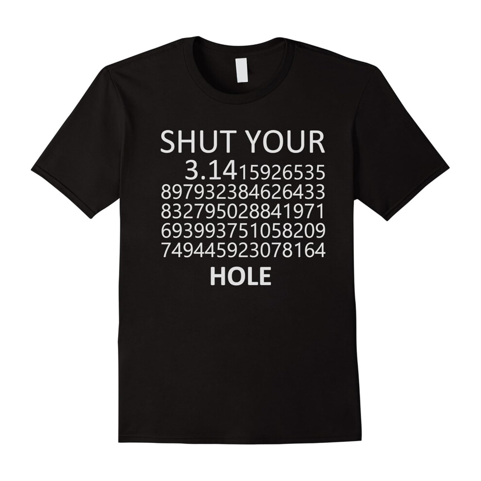 (XL) Shut Your Pi Hole I Love Math & Science t-shirt-Father's Day