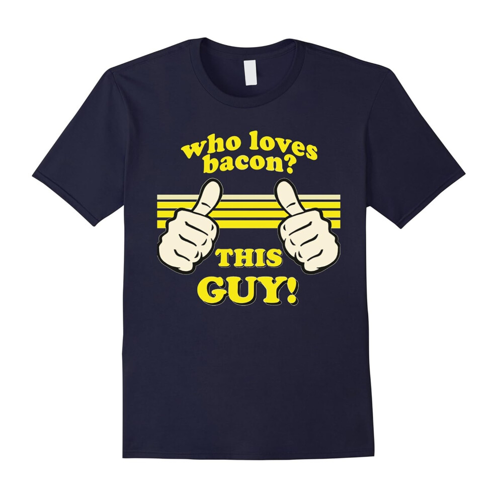 (XL) Who Loves Bacon â This Guy Funny Tee shirt-Father's Day