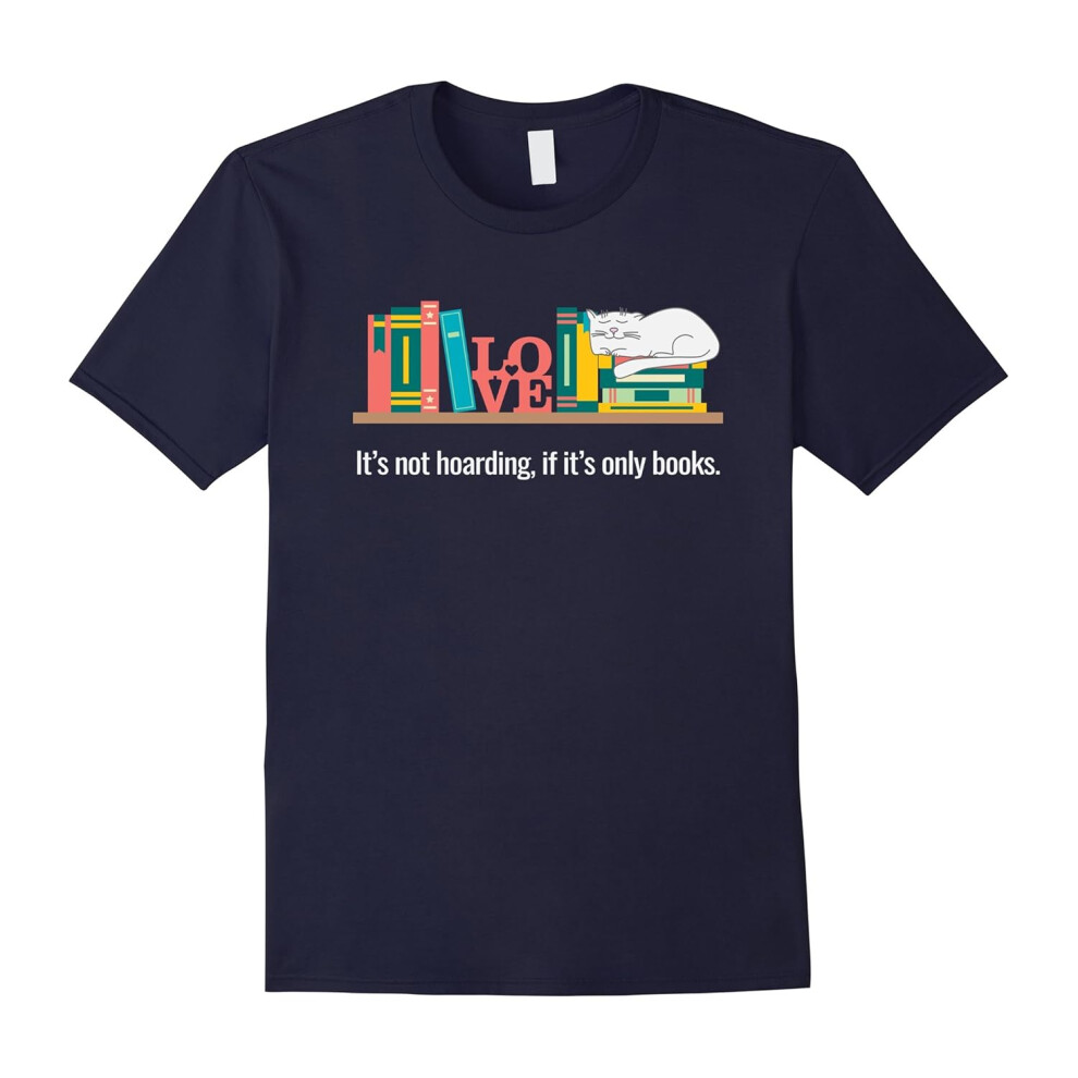 (L) It's Not Hoarding If It's Only Books Shirt â Book Cat Lover-Father's Day