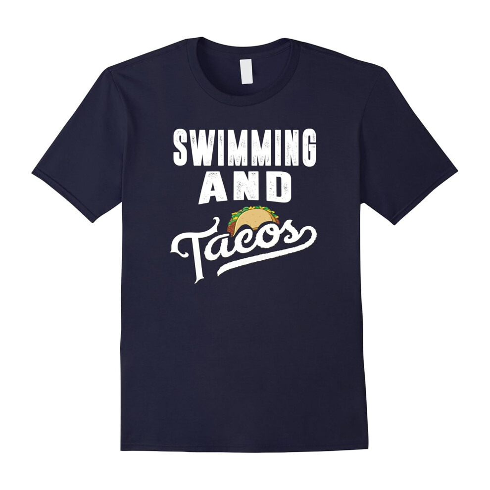 (M) Swimming and Tacos Funny Sports Swimmer Taco Lover T-Shirt-Father's Day