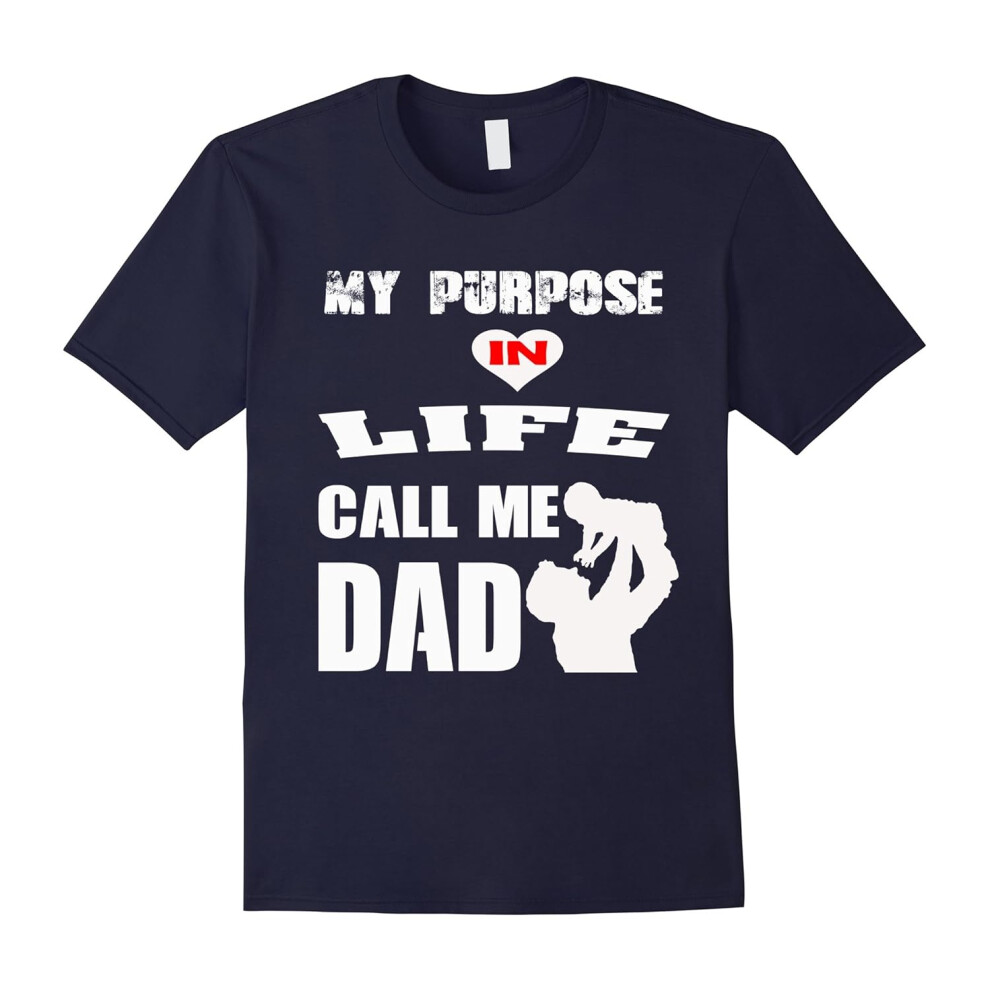 (XL) My purpose in life call me Dad T shirt â Best gift for Dad-Father's Day