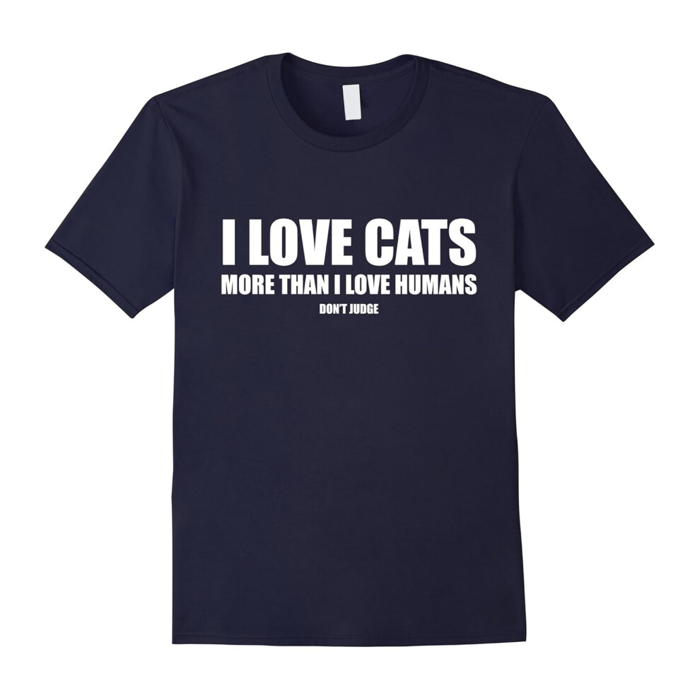 (XXL) I love Cats More Than I Love Humans Funny T-Shirt-Father's Day