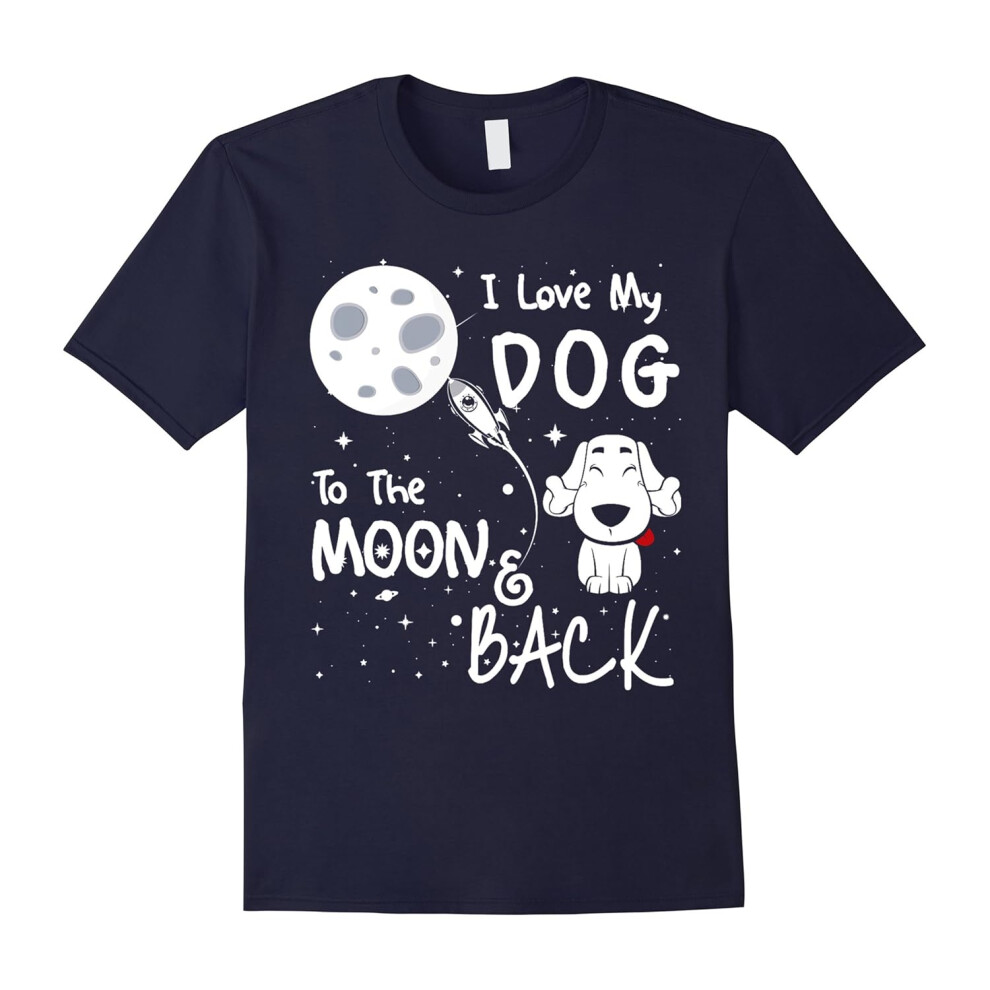 (M) I Love My Dog To The Moon & Back Shirt-Father's Day