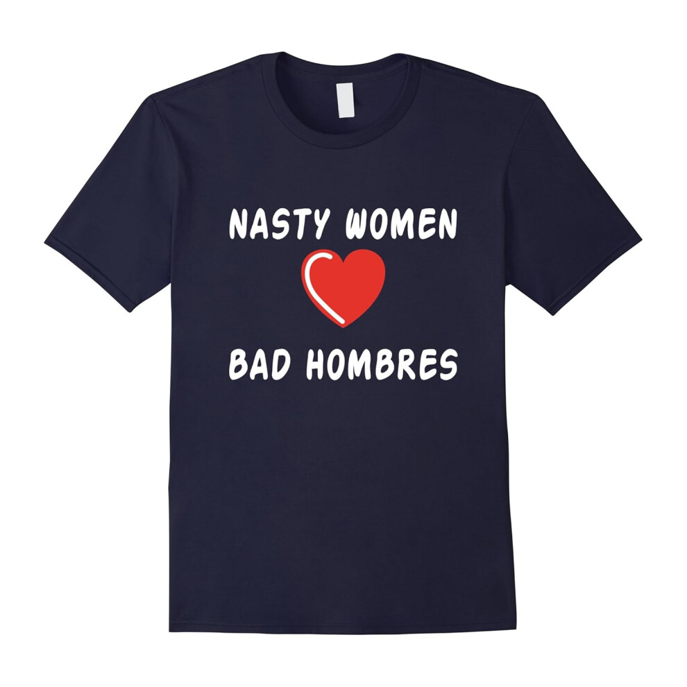 (XXXL) Nasty Women T Shirt Love Bad Hombres-Father's Day