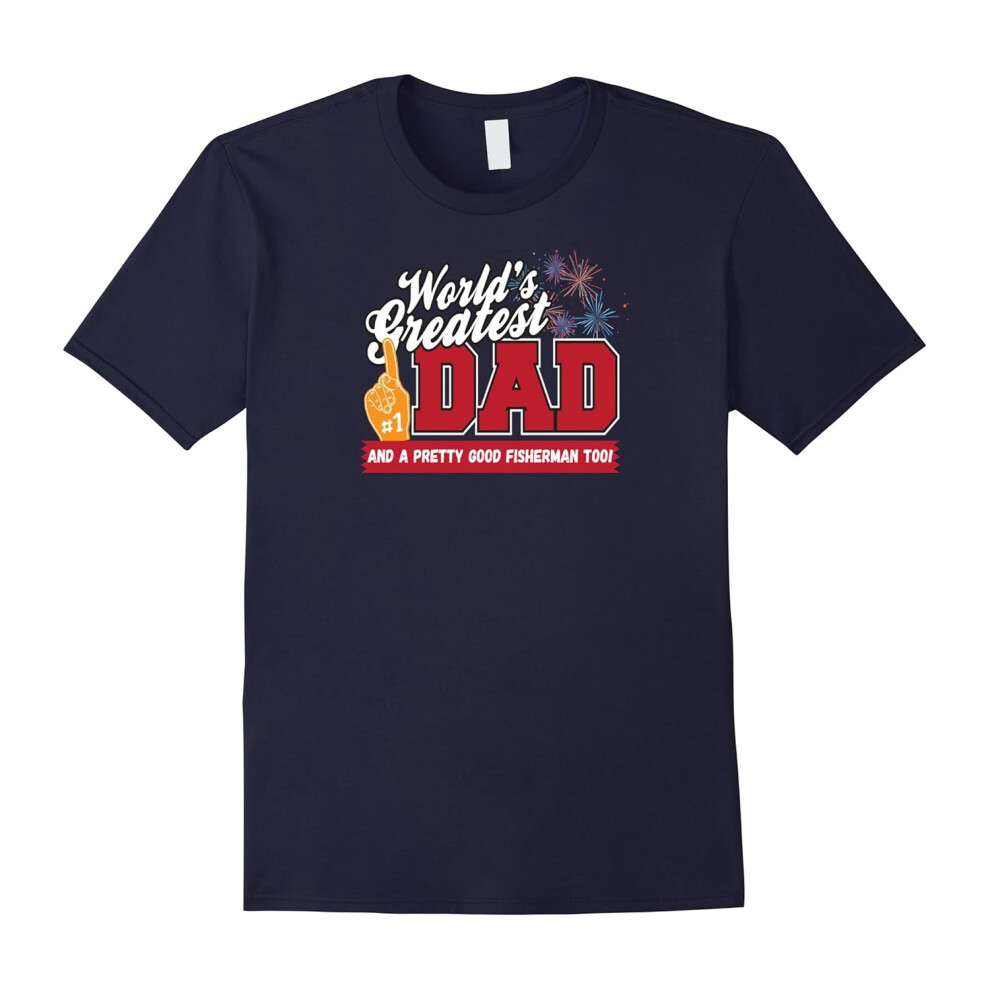 (M) World's Greatest DAD and a Pretty Good Fisherman Too! Tshirt-Father's Day