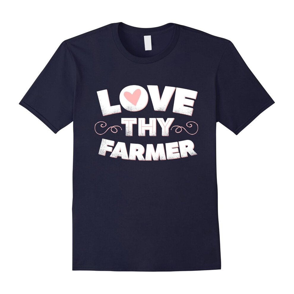 (L) Farmer Girl or Wife Shirt â âLove Thy Farmerâ-Father's Day