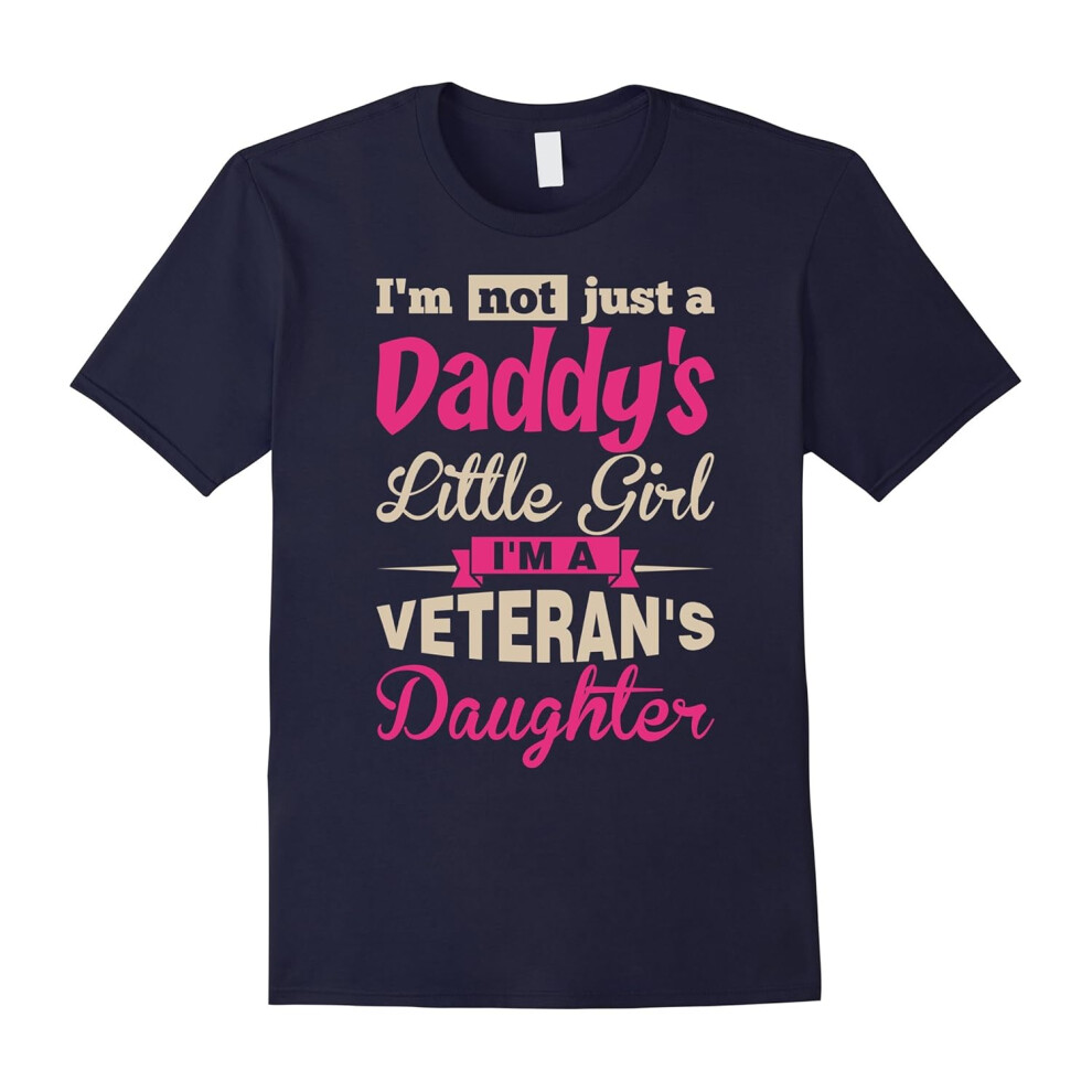 (XXXL) Im Not Just A Daddys Little Girl Veterans Daughter T-Shirt T-Father's Day