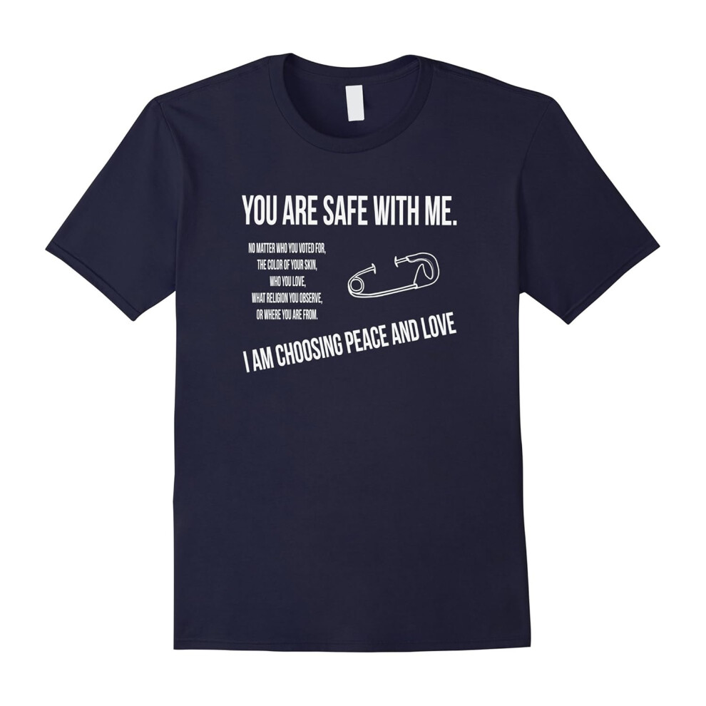 (L) Safety Pin Shirt You Are Safe With Me Love Peace B394-Father's Day