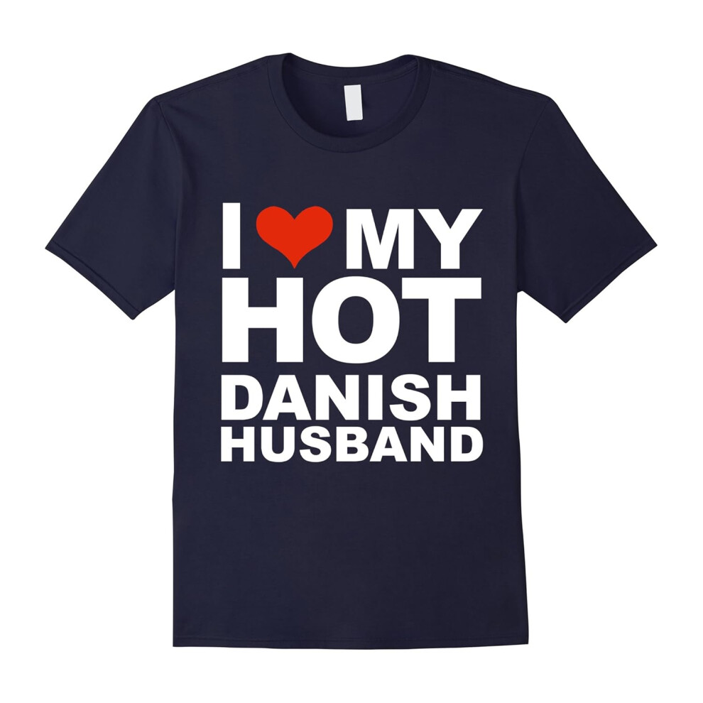 (S) I Love My Hot Danish Husband T-shirt Wife Marriage Denmark-Father's Day