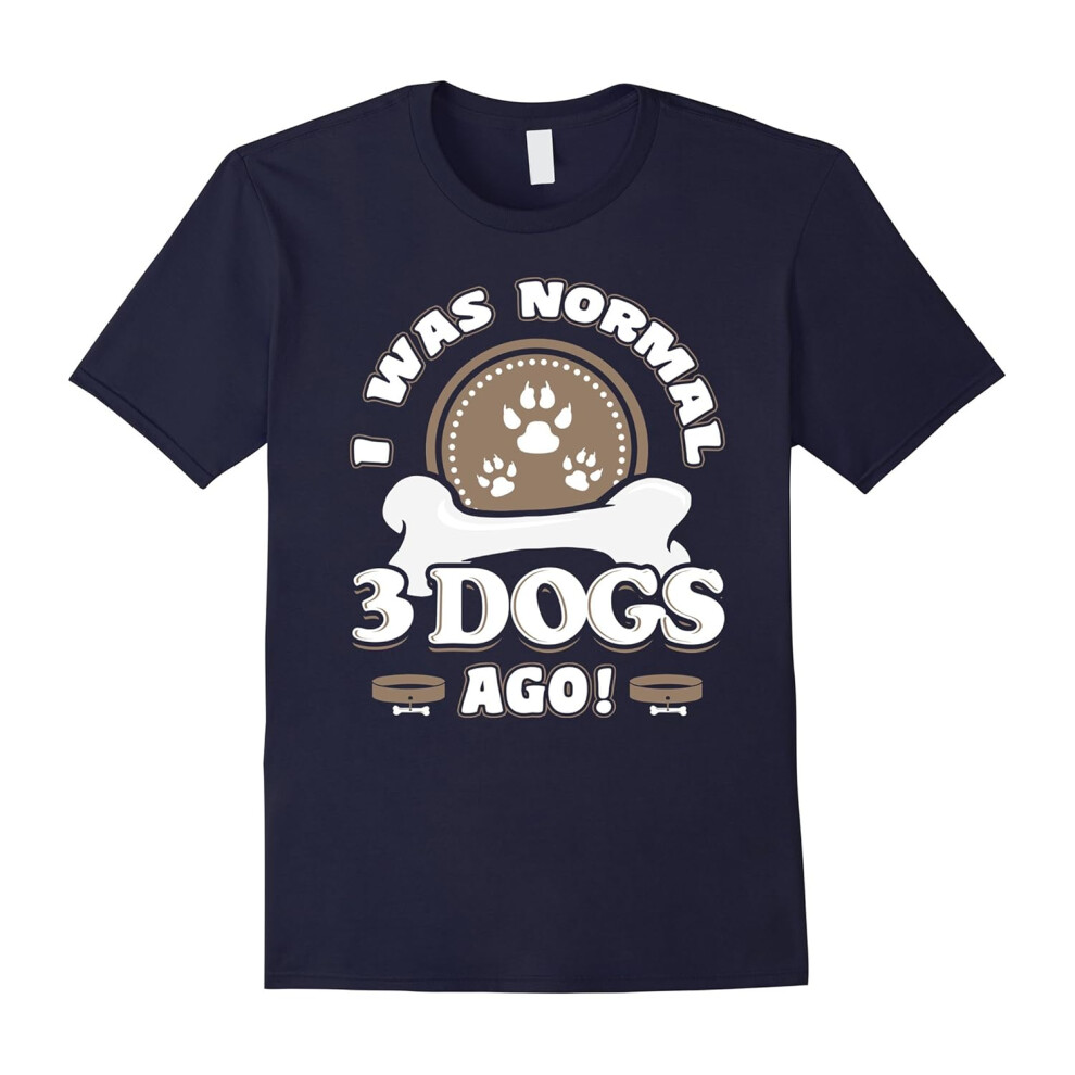 (L) I Was Normal 3 Dogs Ago Funny Dog Lovers T Shirt-Father's Day