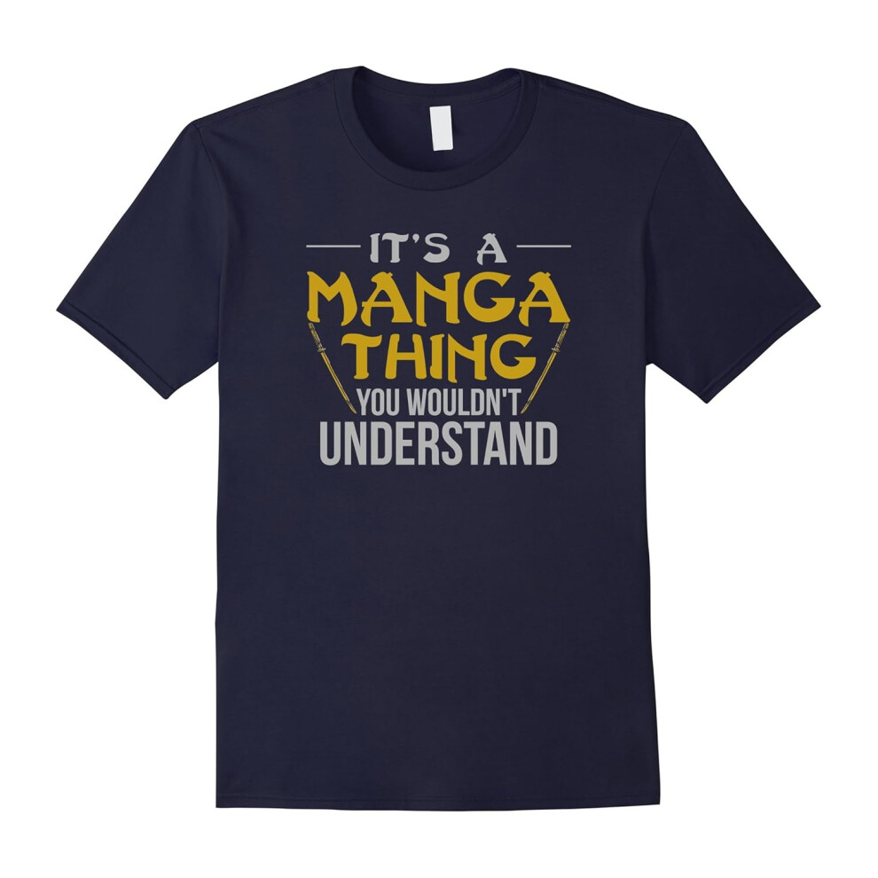 (XXXL) It's A Manga Thing You Wouldn't Understand Gifts T-Shirt-Father's Day