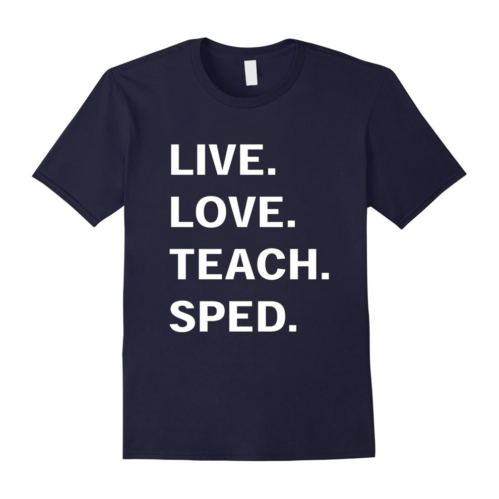 (M) LIVE.LOVE.TEACH.SPED T-shirt-Father's Day