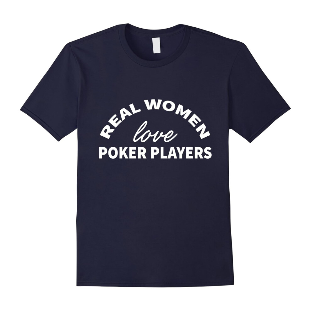 (XXL) Real Women Love Poker Players T-Shirt-Father's Day