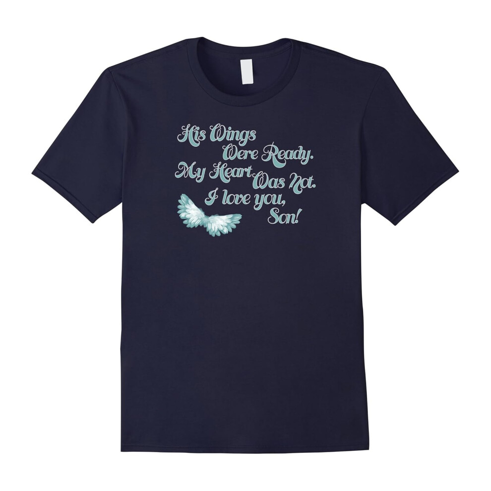 (XXXL) His Wings Were Ready My Heart Was Not I Love You Son T-Shirt-Father's Day