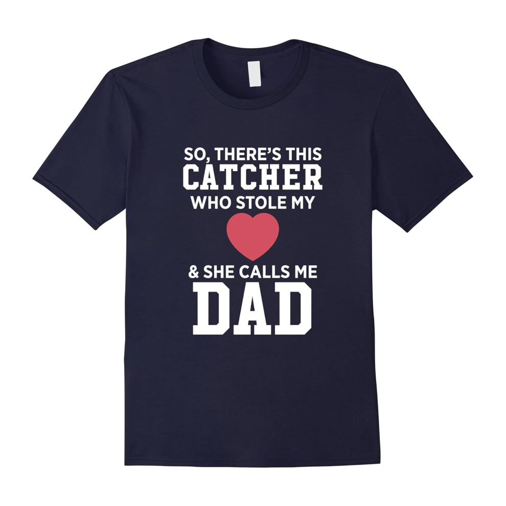 (S) There's A Catcher Who Stole My Heart She Calls Me Dad Father's Day Softball T-Shirt-Father's Day