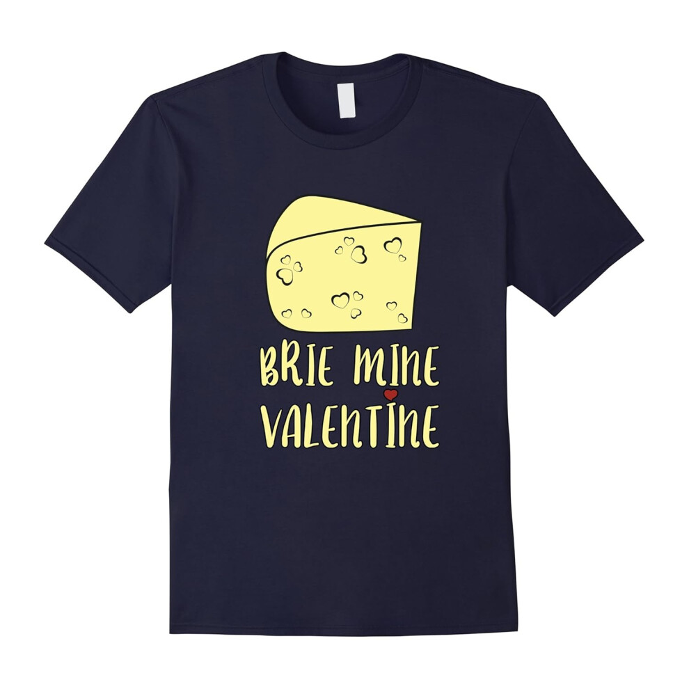 (XXL) Brie mine (Be mine) Funny Valentines Day Gifts Tshirt-Father's Day