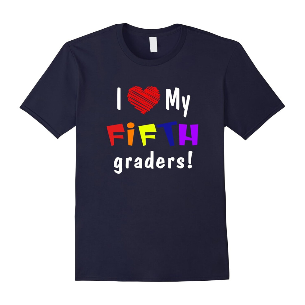 (S) I Love My Fifth Graders Teacher or Student T Shirt-Father's Day